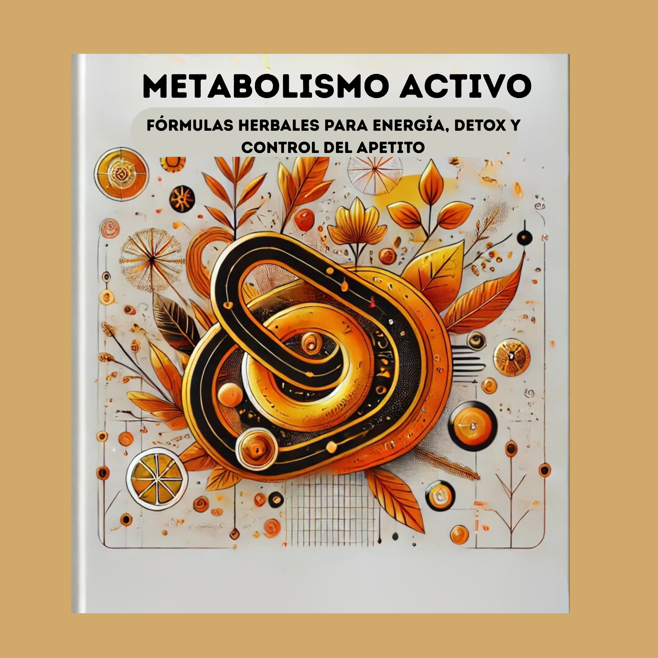 «METABOLISMO ACTIVO: Fórmulas Herbales para Energía, Detox y Control del Apetito”»