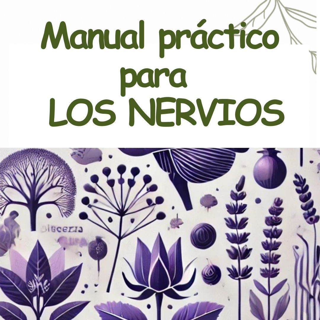 “MANUAL PRÁCTICO PARA LOS NERVIOS: Fórmulas Naturales contra Ansiedad y Estrés”